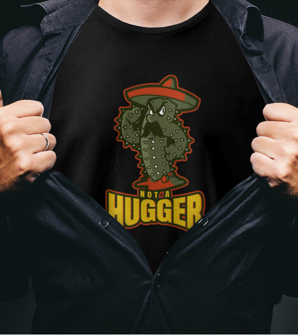 Not A Hugger Cactus With Sombrero And Mustache T-Shirt