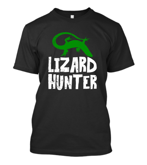 Funny Lizard Hunter Reptile Loving Lizard Hunter T-Shirt