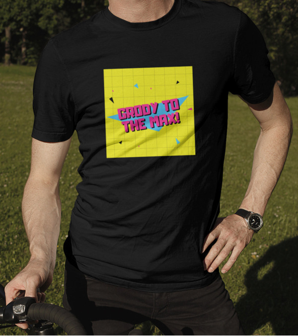 Grody To The Max 80s Sayings Valley T-Shirt