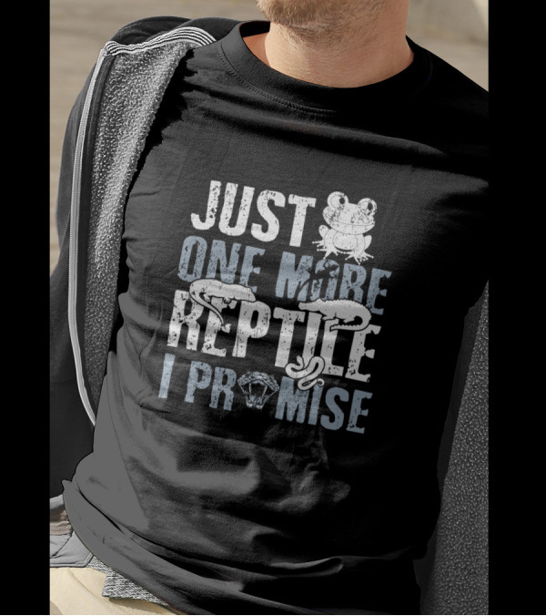 Just One More Reptile I Promise Funny Lizard Snake Frog Lover T-Shirt
