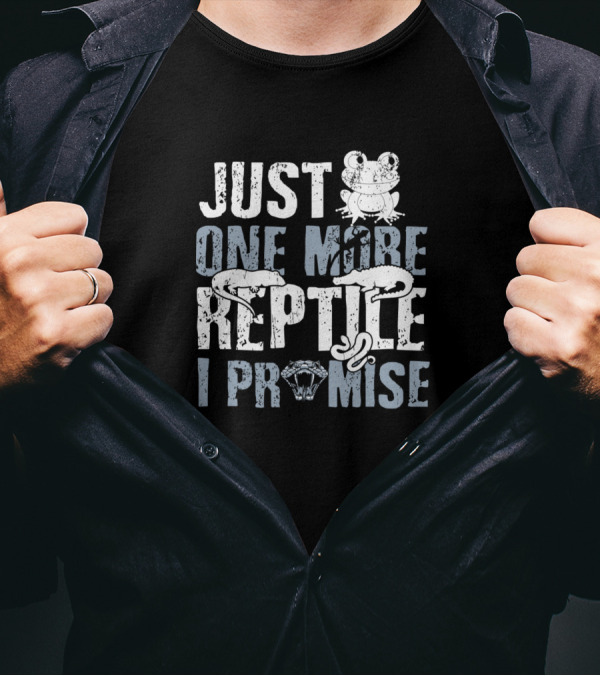Just One More Reptile I Promise Funny Lizard Snake Frog Lover T-Shirt