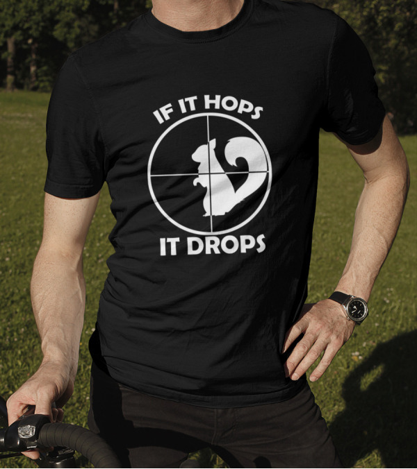 If It Hops It Drops Squirrel Hunting Hunter Crosshairs T-Shirt