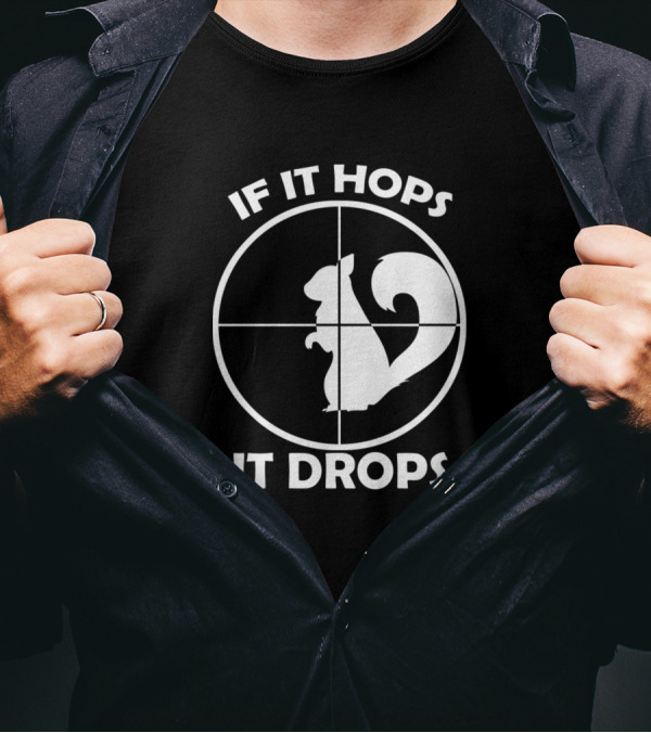 If It Hops It Drops Squirrel Hunting Hunter Crosshairs T-Shirt
