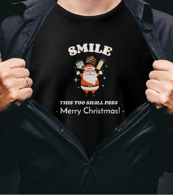 SMILE This Too Shall Pass Merry Christmas Santa T-Shirt