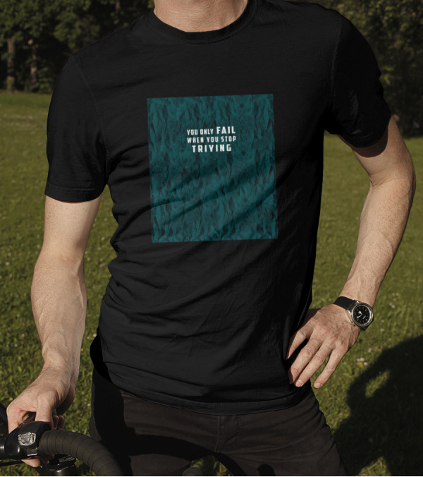 You Only Fail When You Stop Trying Crumpled Paper Textured Encouragement T-Shirt