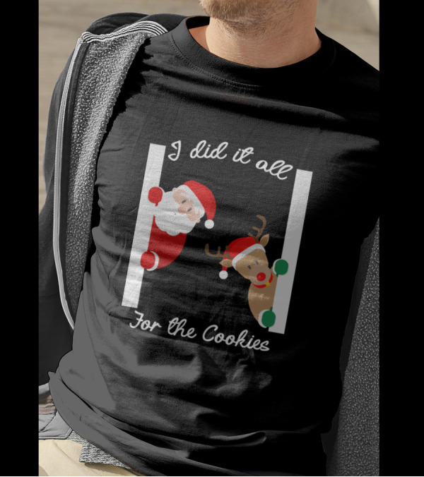 I Did It All For The Cookies Funny Christmas Santa And Reindeer T-Shirt