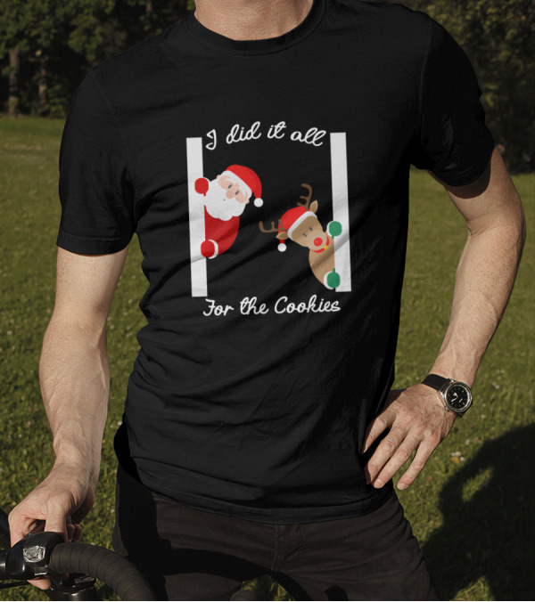 I Did It All For The Cookies Funny Christmas Santa And Reindeer T-Shirt