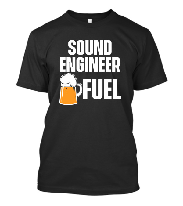 Sound Engineer Fuel Beer Mug Audio Tech T-Shirt