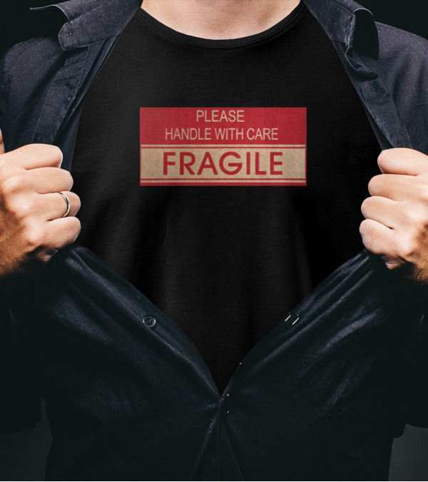 Please Handle With Care Fragile T-Shirt