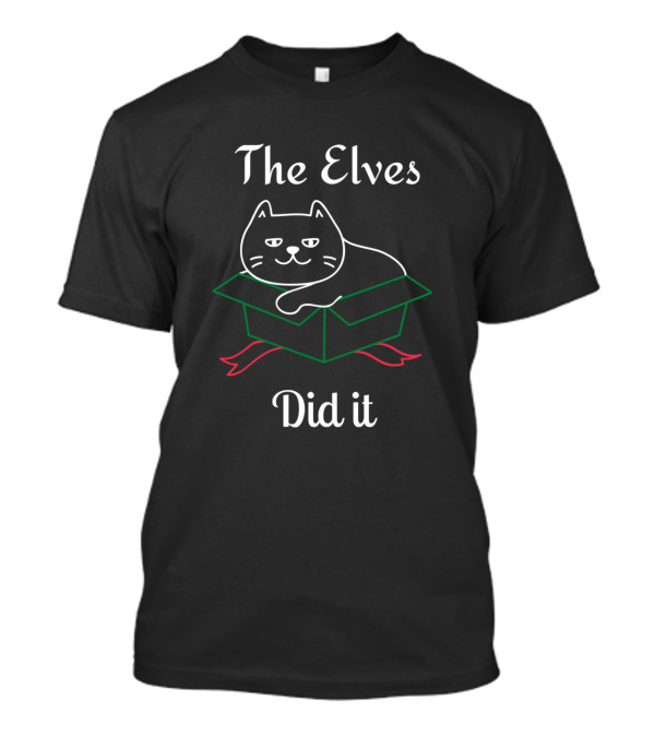 The Elves Did It Cute Cat Lover Merry Christmas T-Shirt