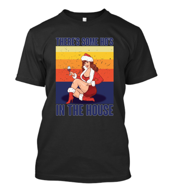 There's Some Ho's In The House Santa Pin-Up Motive For Ugly Christmas T-Shirt