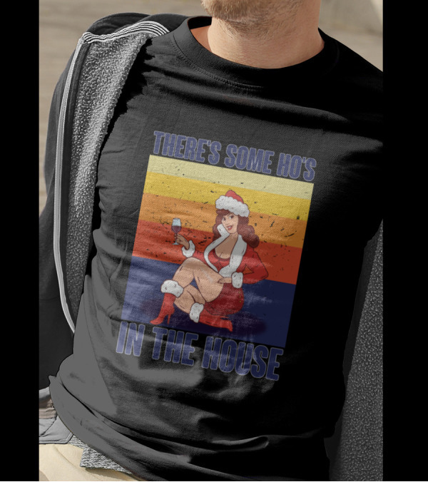 There's Some Ho's In The House Santa Pin-Up Motive For Ugly Christmas T-Shirt