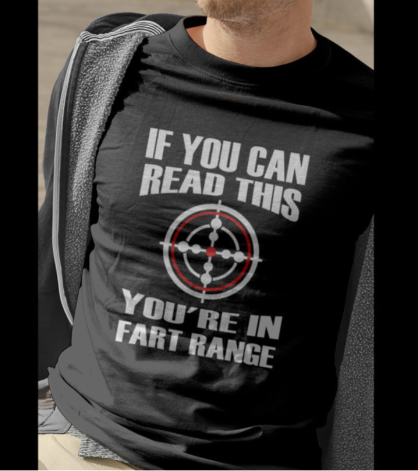If You Can Read This You're In Fart Range Funny Nov Target T-Shirt