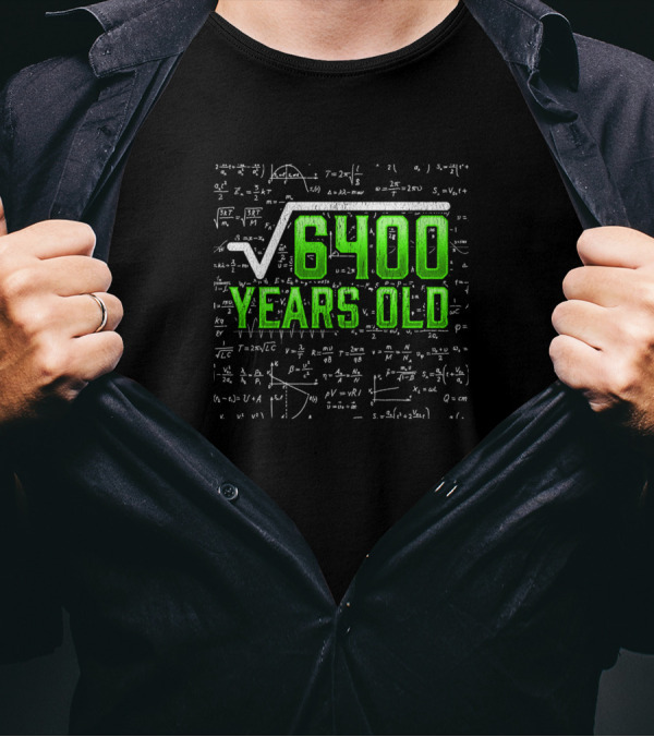 Mathematician Square Root 6400 Years Old Math Teacher Equation Background T-Shirt