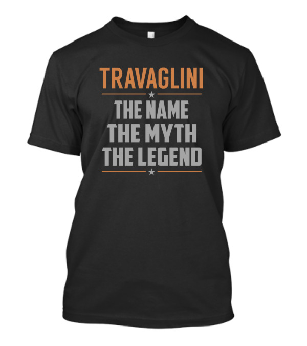 TRAVAGLINI The Name The Myth The Legend T-Shirt