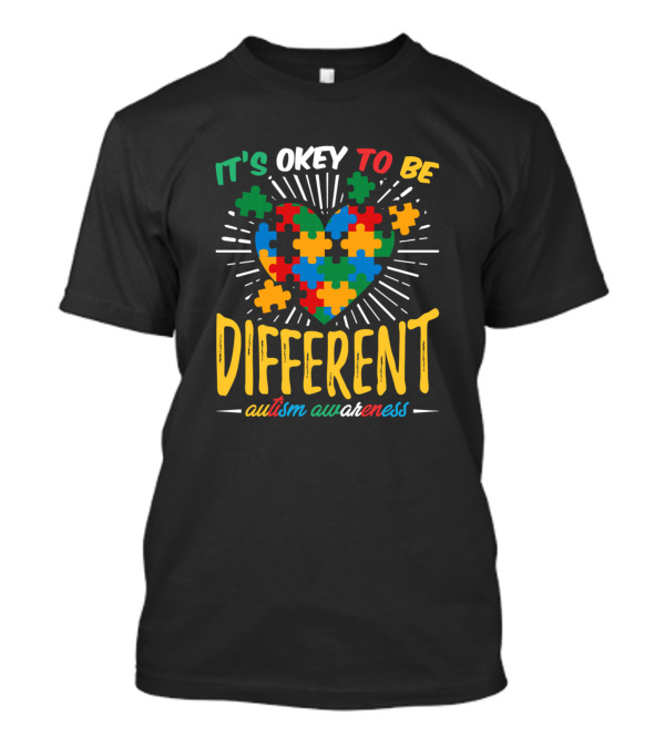 It's Okey To Be Different Autism Awareness Puzzle Heart T-Shirt