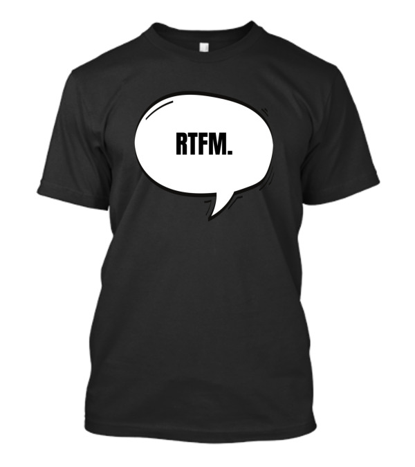 RTFM Speech Bubble Text Icon T-Shirt