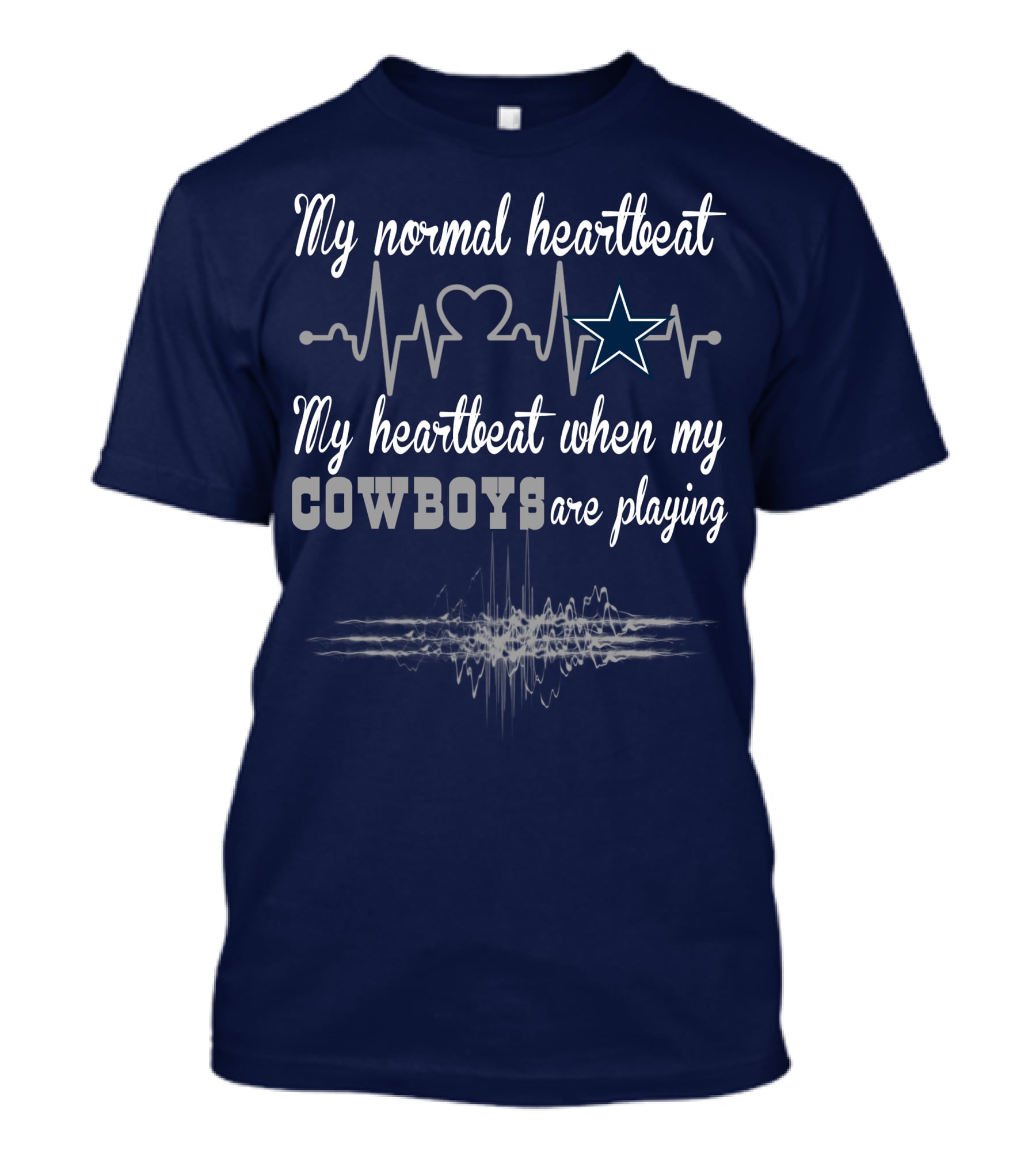 My Normal Heartbeat My Heartbeat When My Cowboys Are Playing Dallas Cowboys T-Shirt