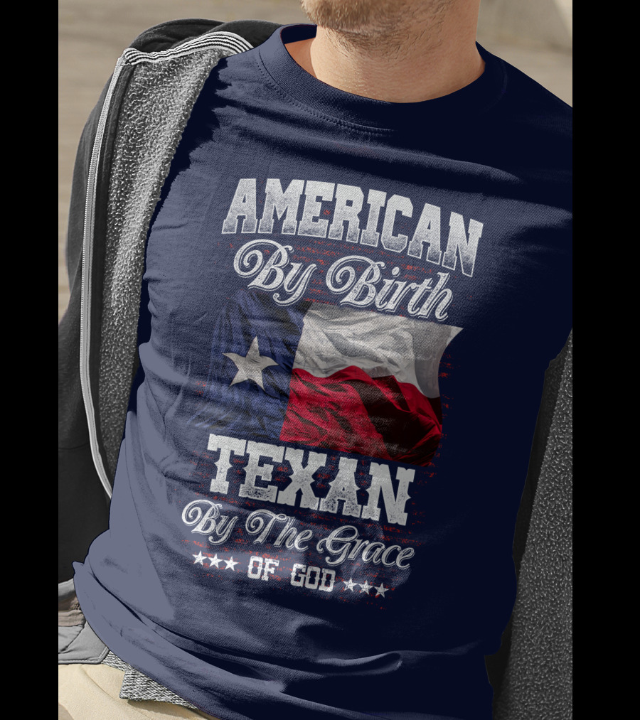 American By Birth Texan By The Grace Of God Flag T-Shirt