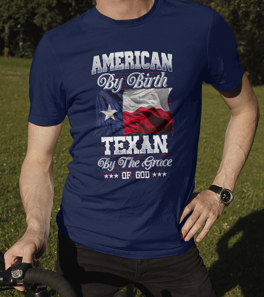 American By Birth Texan By The Grace Of God Flag T-Shirt