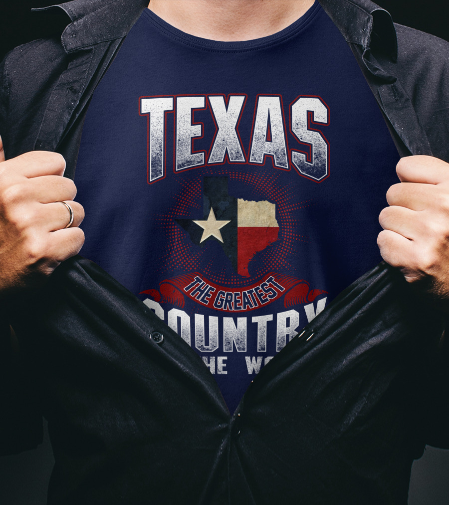 Texas The Greatest Country In The World T-Shirt