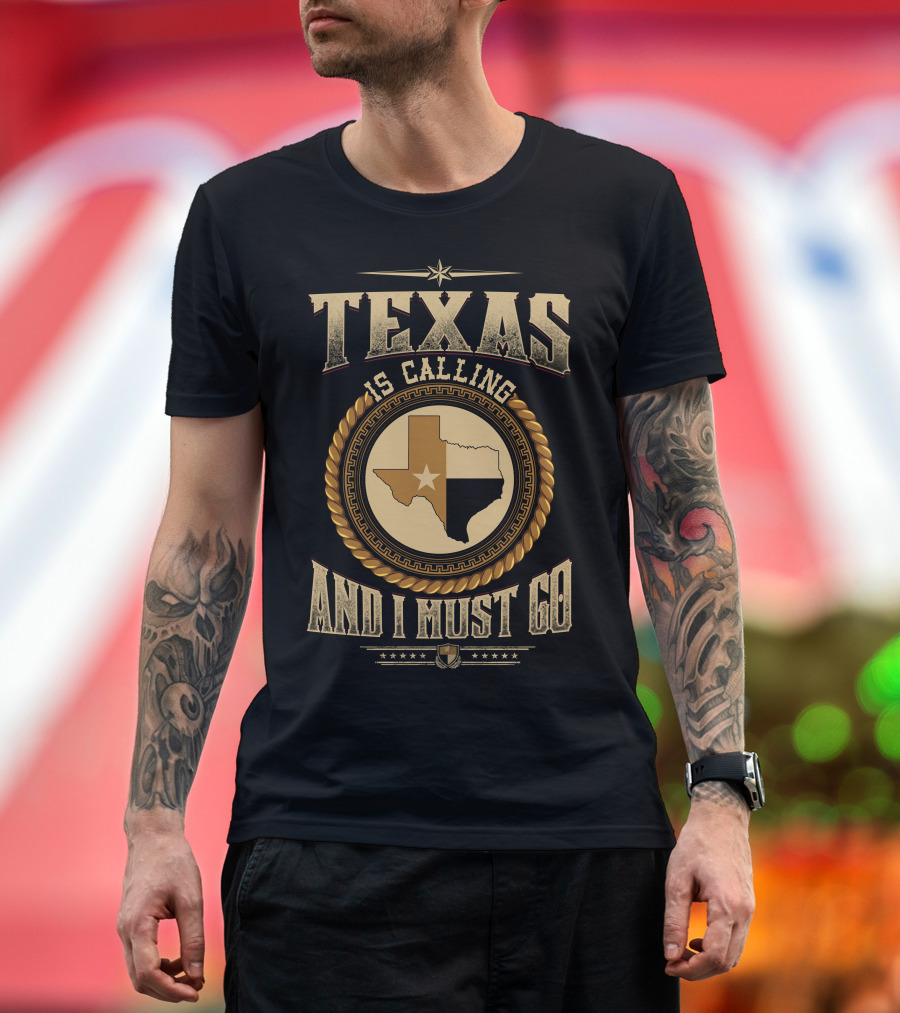 Texas Is Calling And I Must Go State Map Stars Western Style Badge T-Shirt