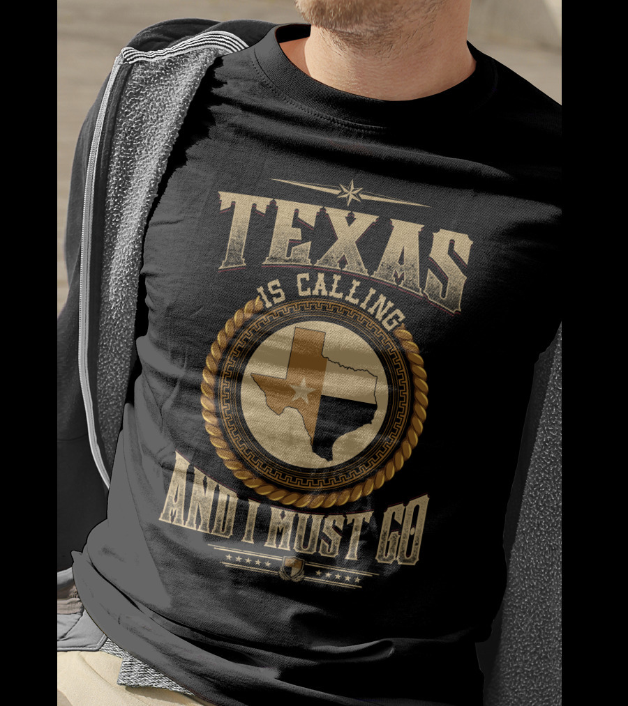 Texas Is Calling And I Must Go State Map Stars Western Style Badge T-Shirt