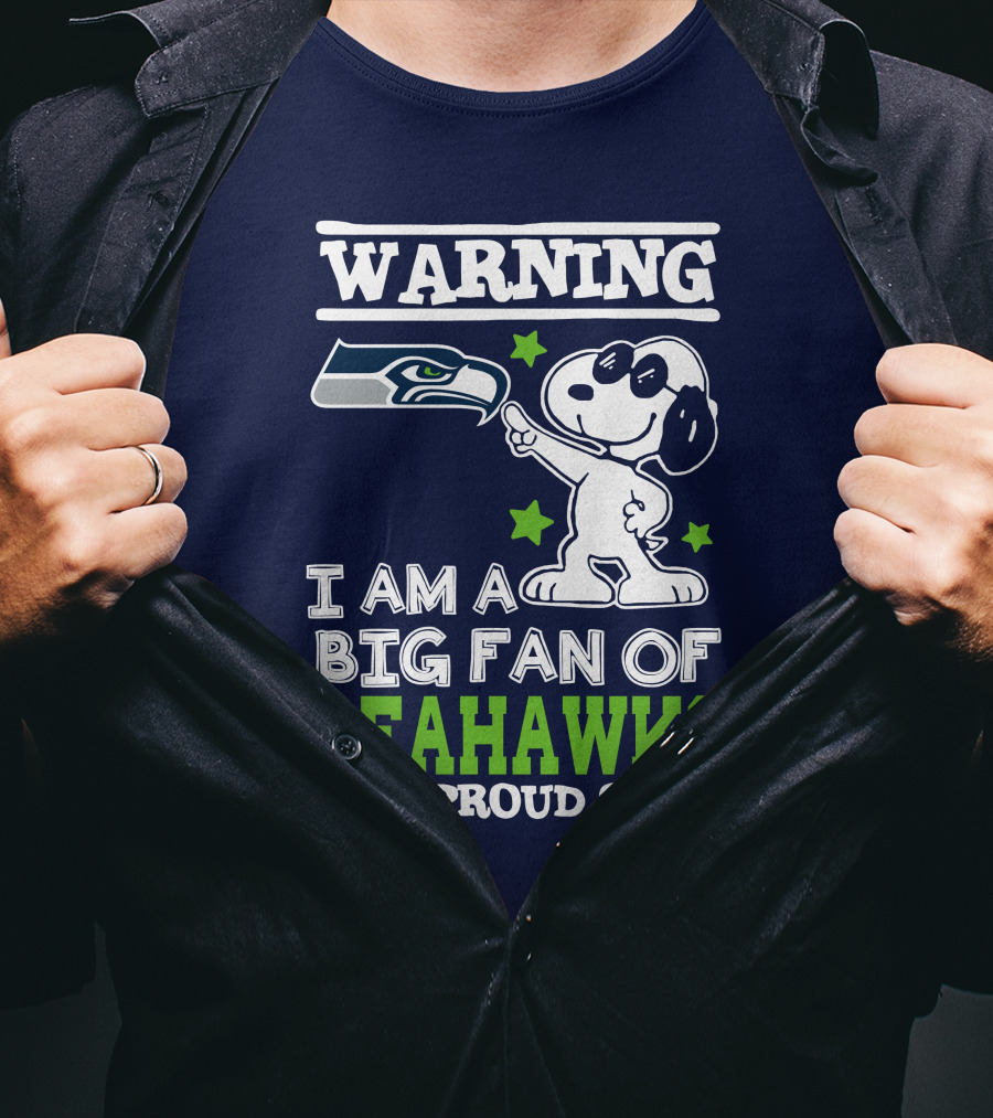 Warning I Am A Big Fan Of Seattle Seahawks And Proud Of It T-Shirt