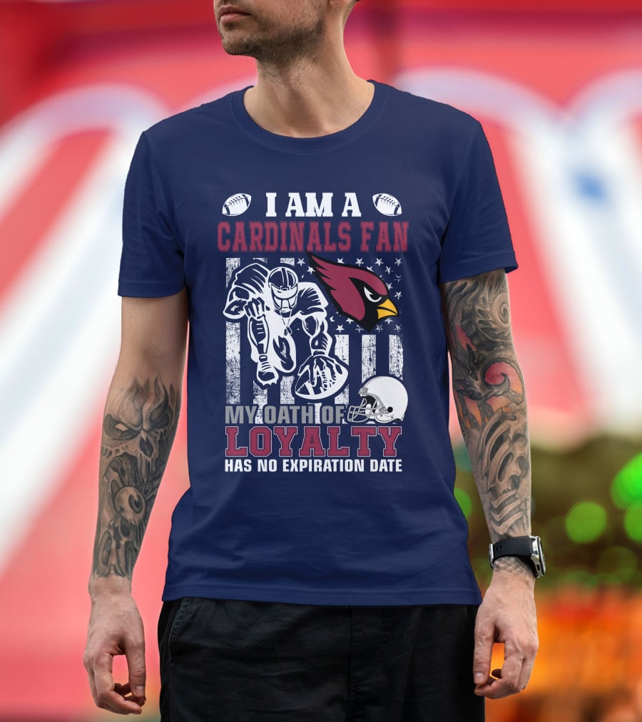 I Am A Cardinals Fan My Oath Of Loyalty Has No Expiration Date T-Shirt