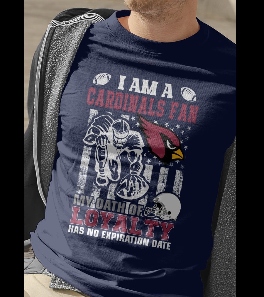 I Am A Cardinals Fan My Oath Of Loyalty Has No Expiration Date T-Shirt