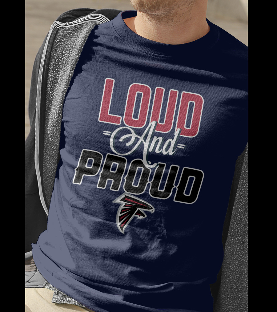 Loud And Proud Atlanta Falcons T-Shirt