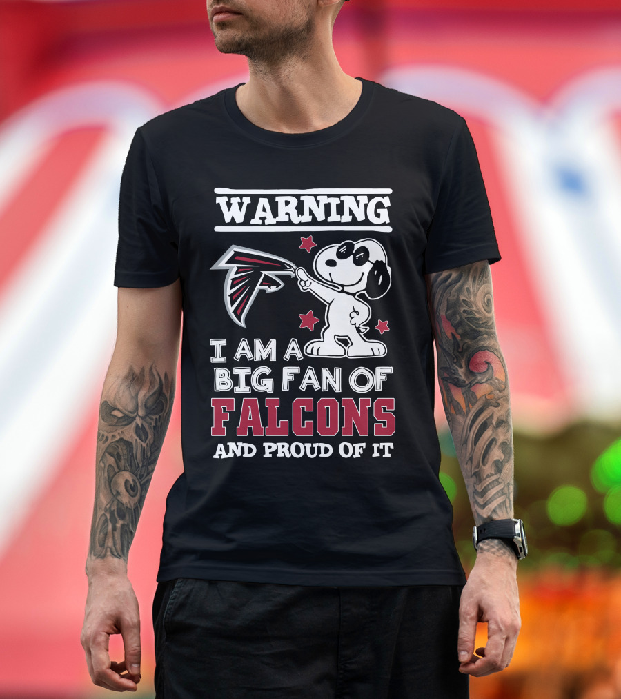 Warning I Am A Big Fan Of Falcons And Proud Of It Atlanta Falcons T-Shirt