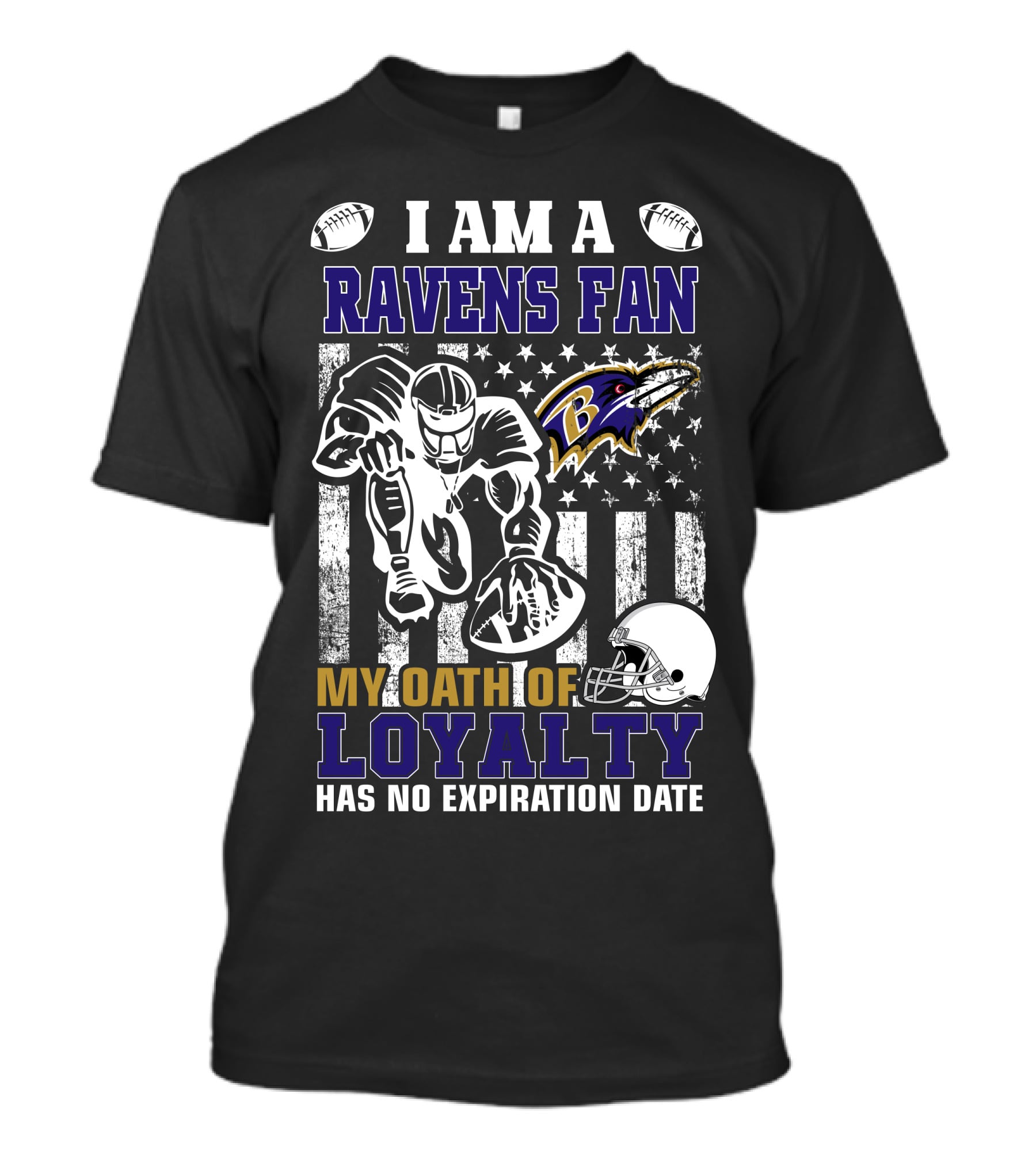 I Am A Ravens Fan My Oath Of Loyalty Has No Expiration Date Baltimore Ravens T-Shirt