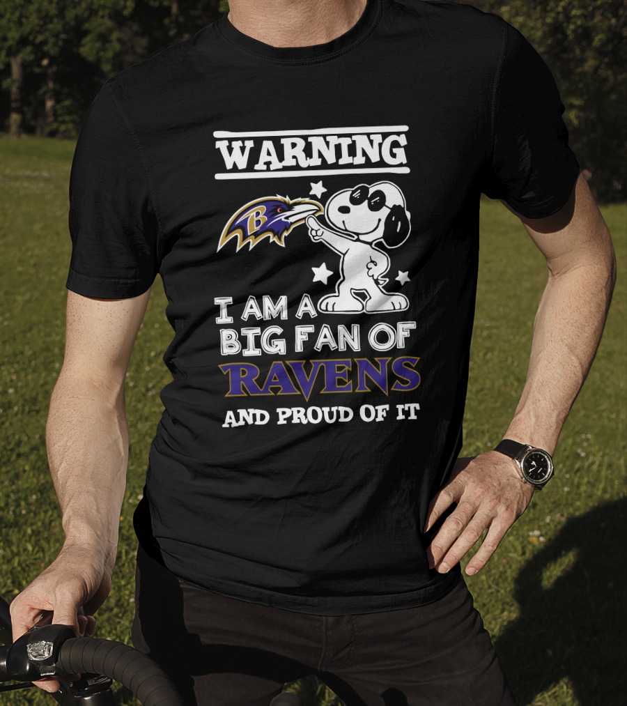 Warning I Am A Big Fan Of Ravens And Proud Of It Baltimore Ravens T-Shirt