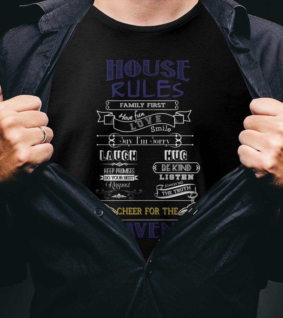 House Rules Family First Cheer For The Baltimore Ravens T-Shirt