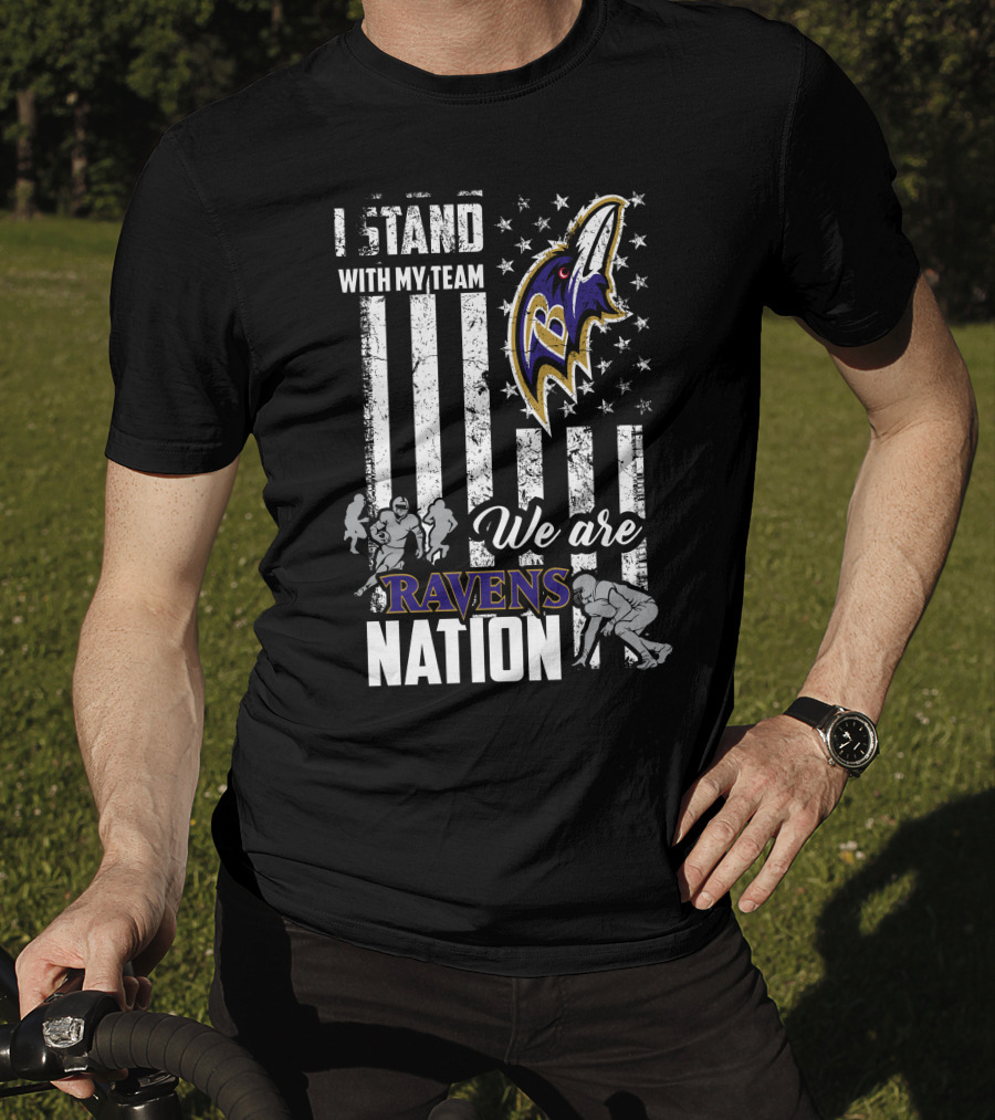 I Stand With My Team We Are Ravens Nation T-Shirt