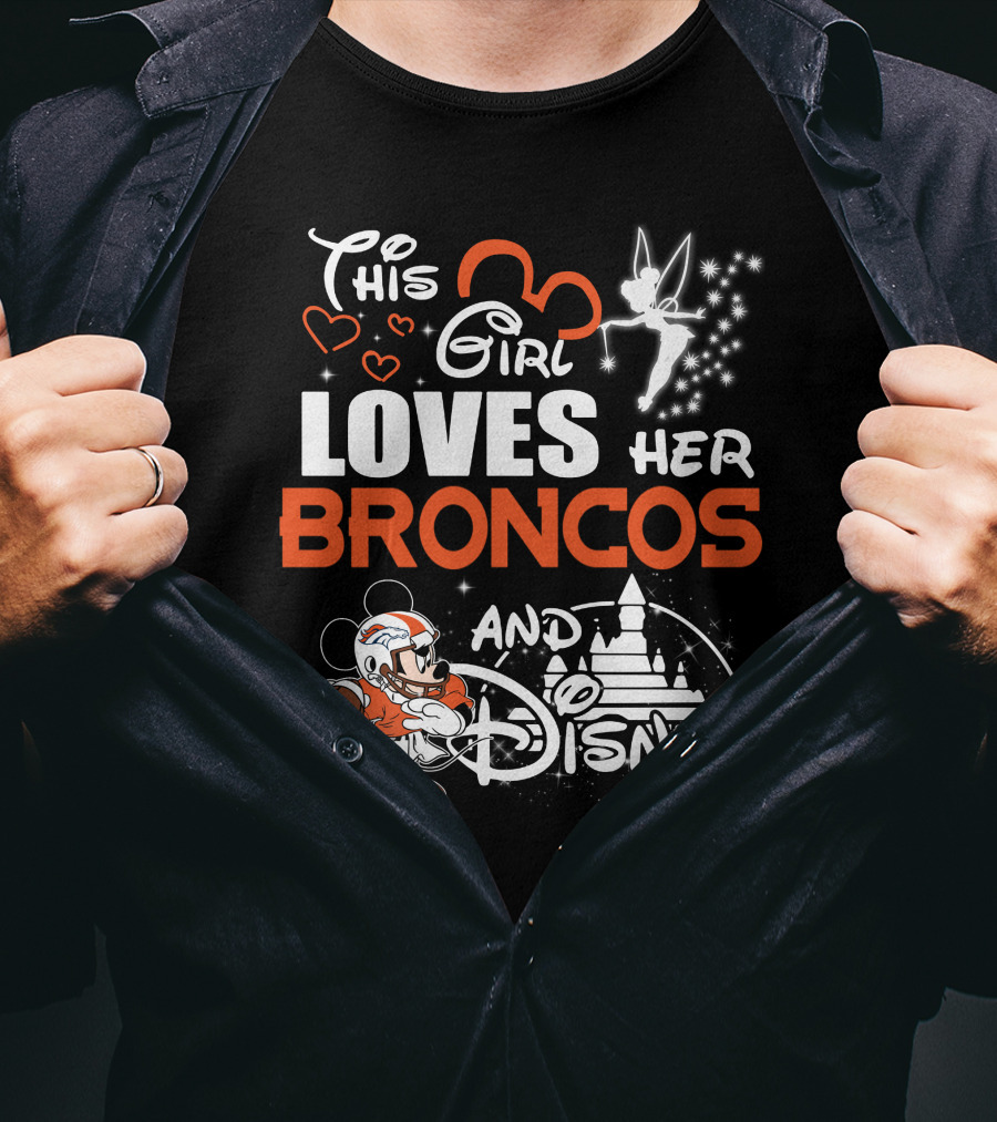 This Girl Loves Her Broncos And Disney T-Shirt