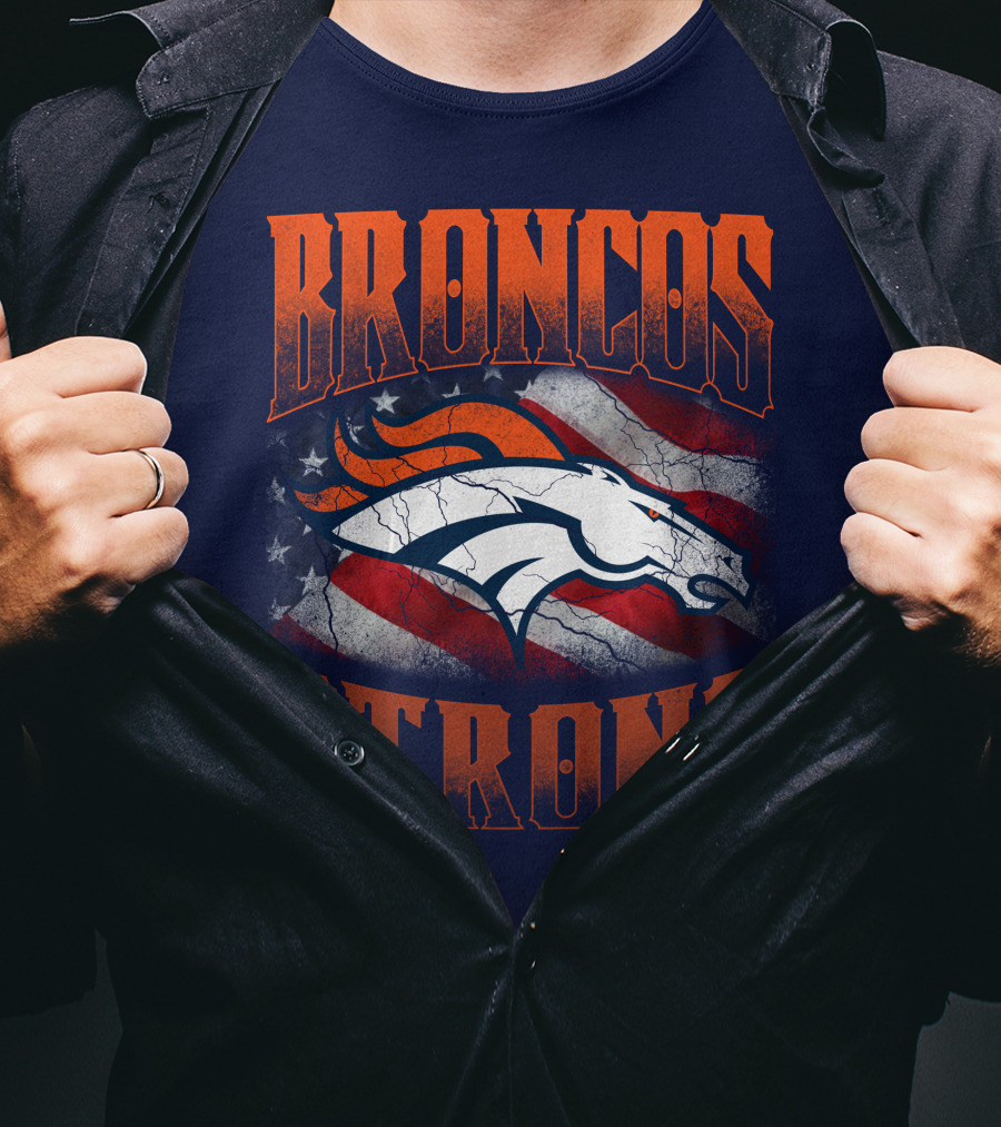 Broncos Strong Denver Broncos Logo American Flag T-Shirt