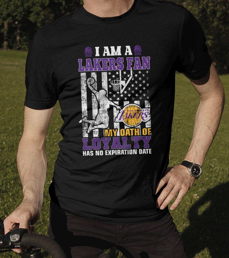 I Am A Lakers Fan Los Angeles Lakers My Oath Of Loyalty Has No Expiration Date T-Shirt