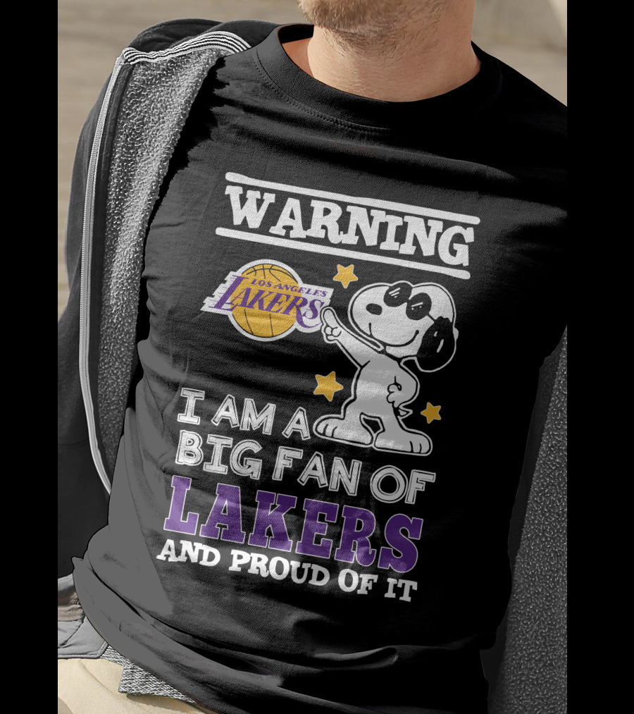 Warning Los Angeles Lakers I Am A Big Fan Of Lakers And Proud Of It T-Shirt
