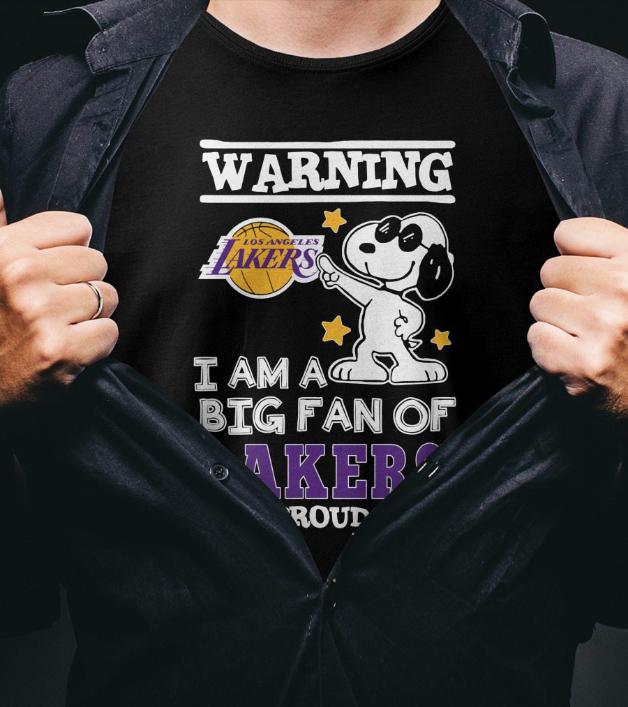 Warning Los Angeles Lakers I Am A Big Fan Of Lakers And Proud Of It T-Shirt