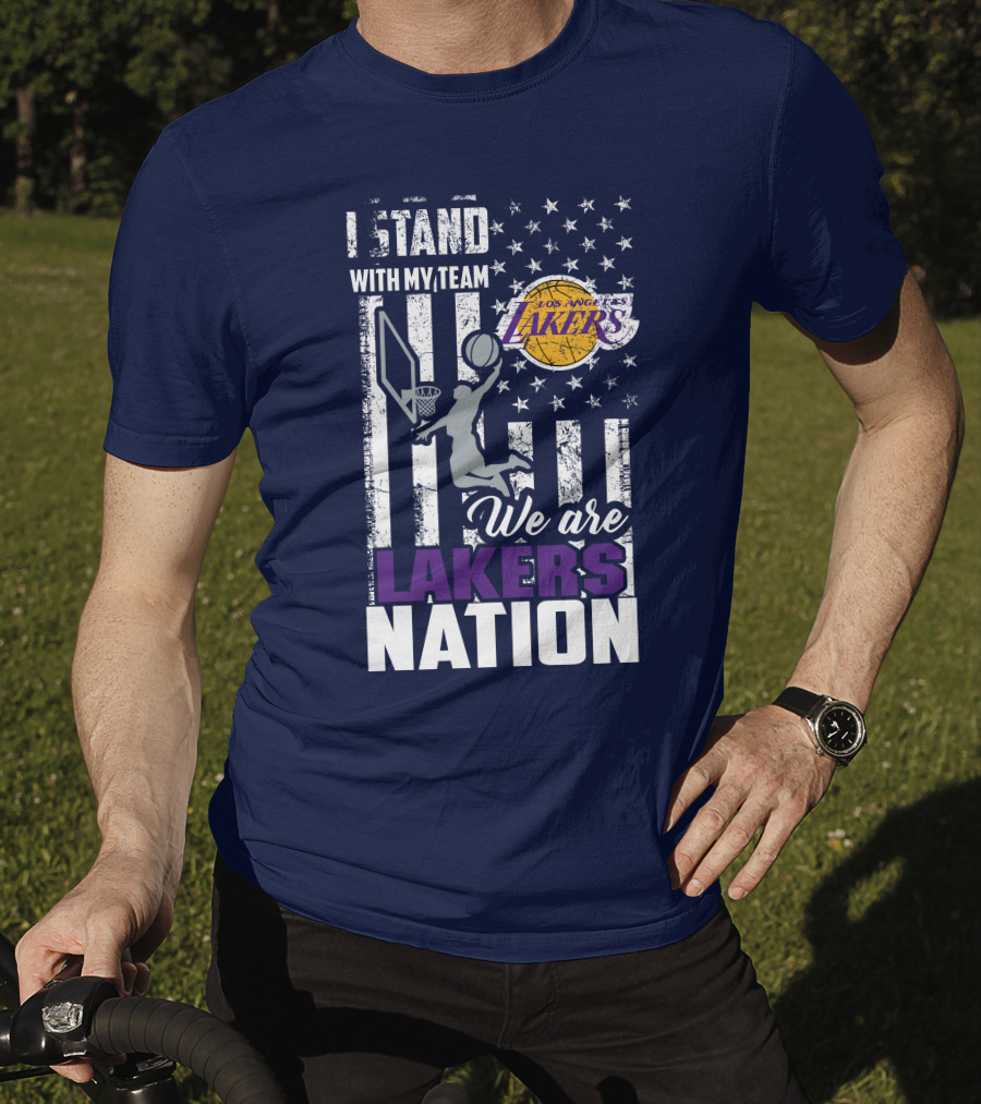 I Stand With My Team We Are Los Angeles Lakers Nation T-Shirt