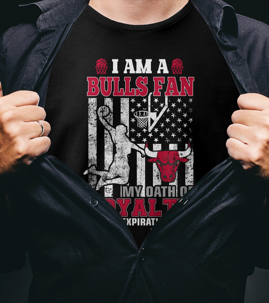 I Am A Bulls Fan My Oath Of Loyalty Has No Expiration Date T-Shirt