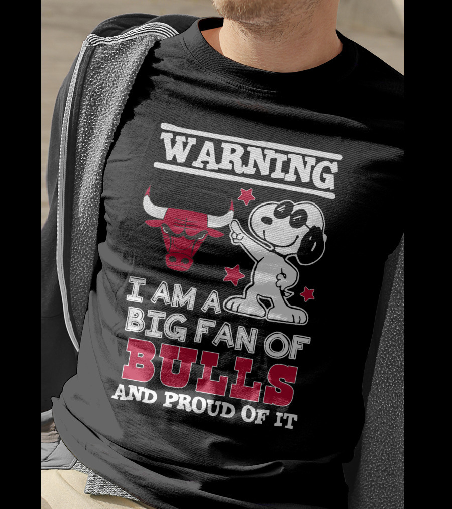 Warning Chicago Bulls I Am A Big Fan Of Bulls And Proud Of It T-Shirt