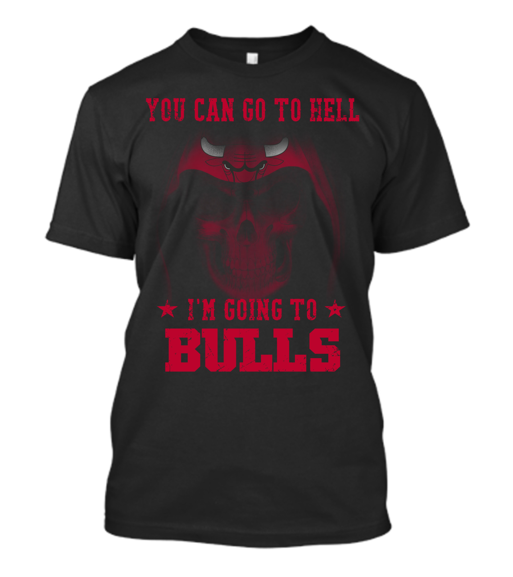 You Can Go To Hell I'm Going To Chicago Bulls T-Shirt