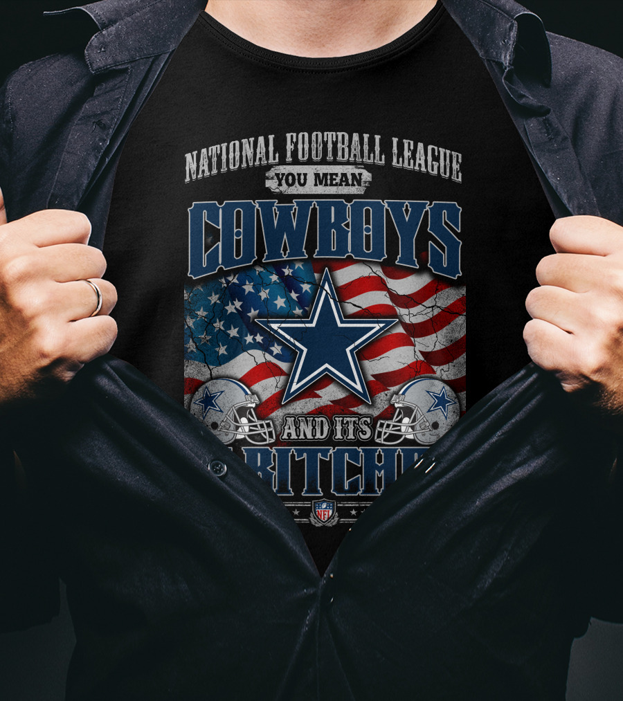 National Football League You Mean Cowboys 31 Bitches T-Shirt