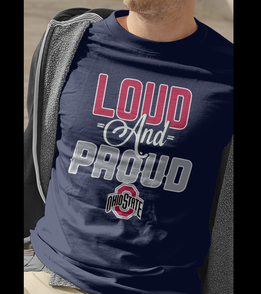 Loud And Proud Ohio State Buckeyes T-Shirt