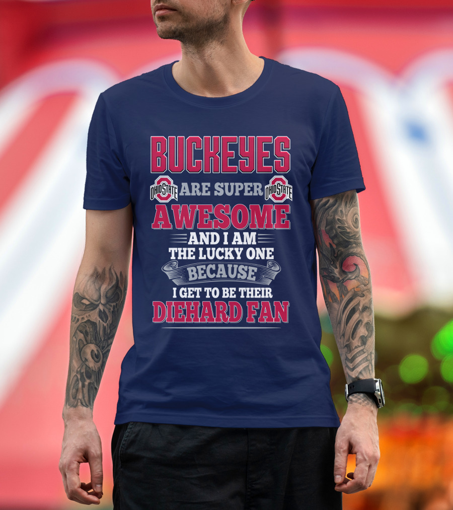 Buckeyes Ohio State Super Awesome Lucky Diehard Fan T-Shirt
