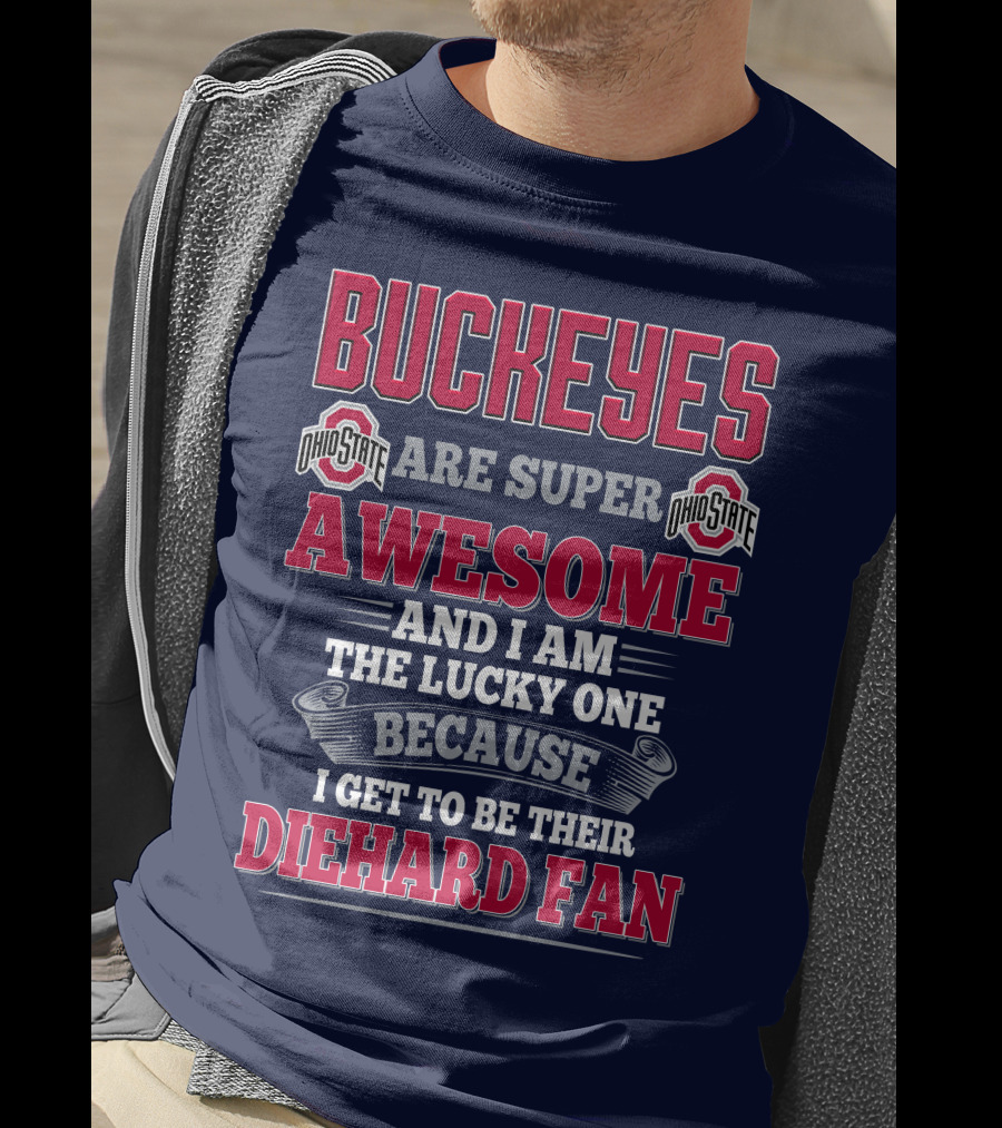 Buckeyes Ohio State Super Awesome Lucky Diehard Fan T-Shirt