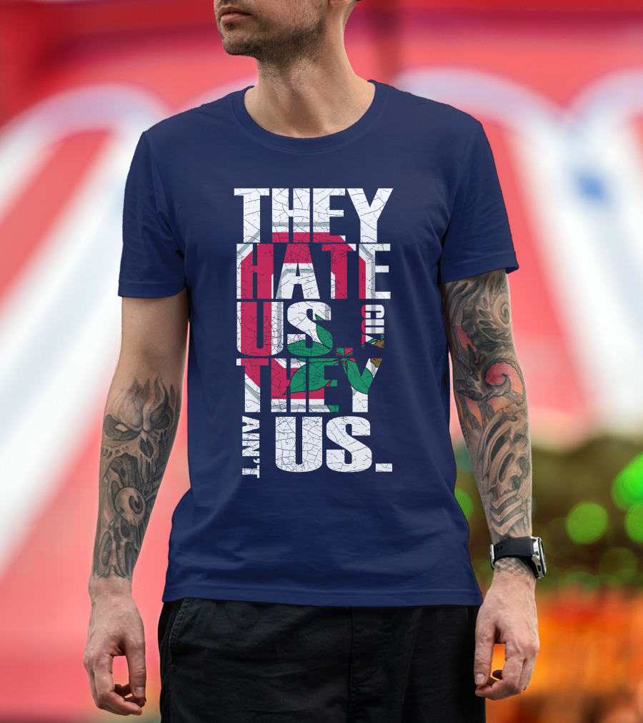 Ohio State Buckeyes They Hate Us Because They Ain't Us T-Shirt